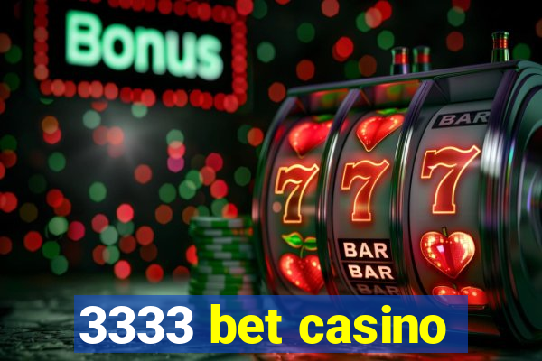 3333 bet casino