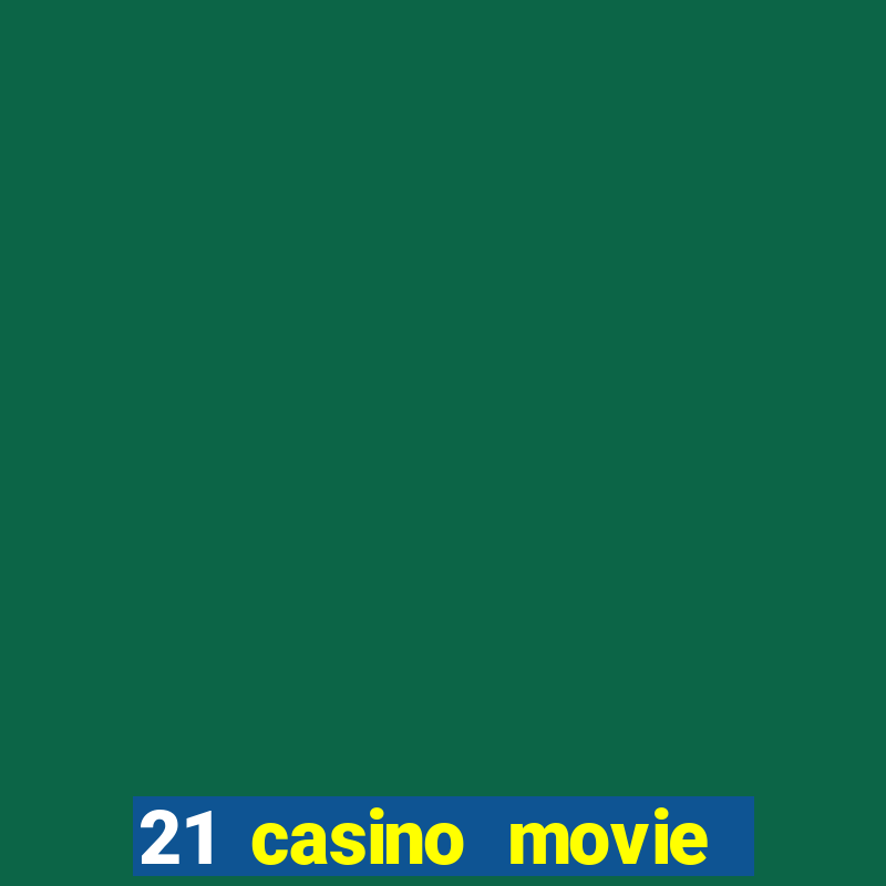 21 casino movie watch online