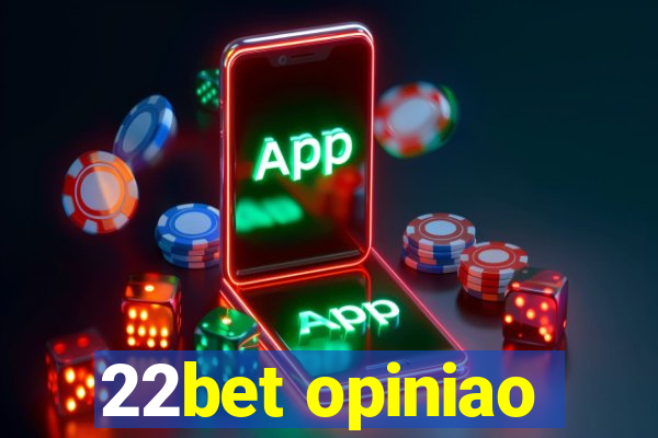 22bet opiniao