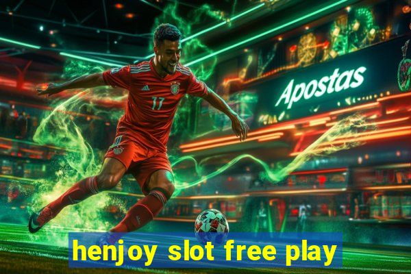 henjoy slot free play