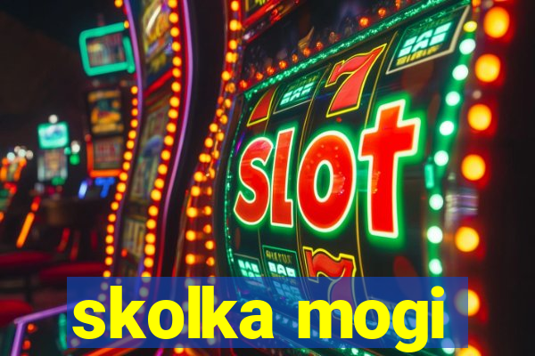 skolka mogi