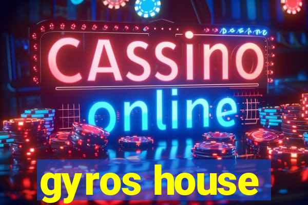 gyros house