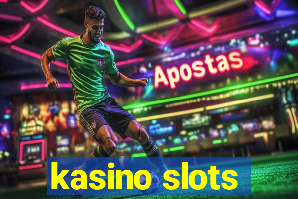 kasino slots