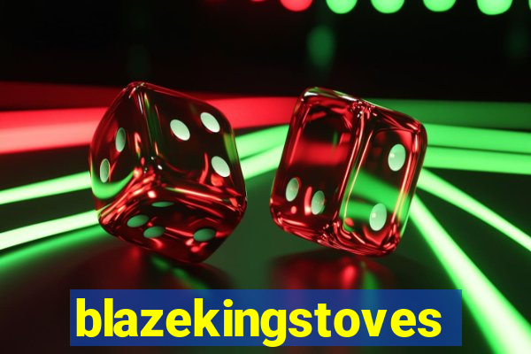 blazekingstoves