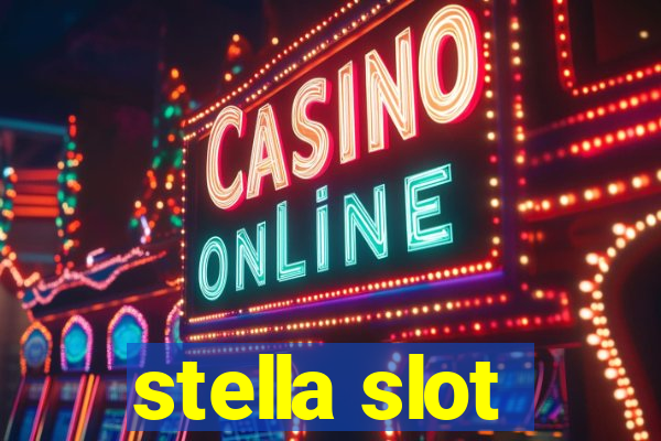 stella slot