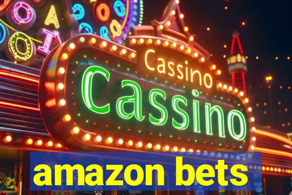 amazon bets