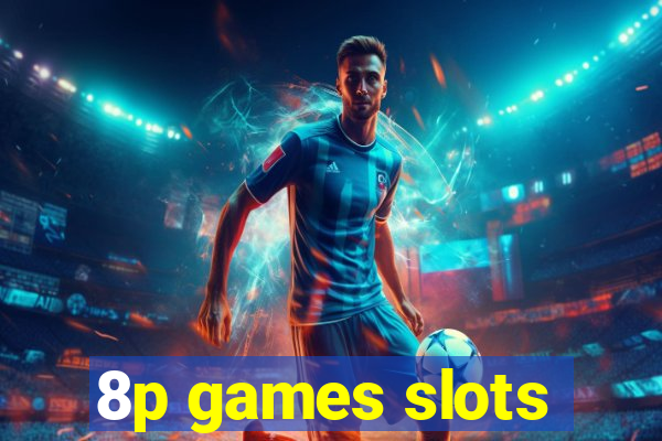 8p games slots