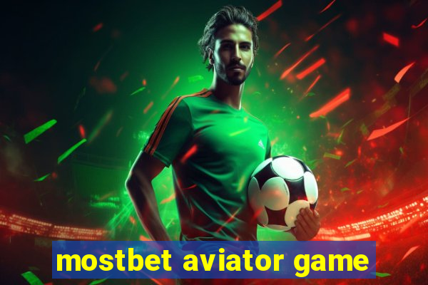 mostbet aviator game