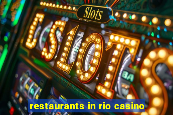 restaurants in rio casino