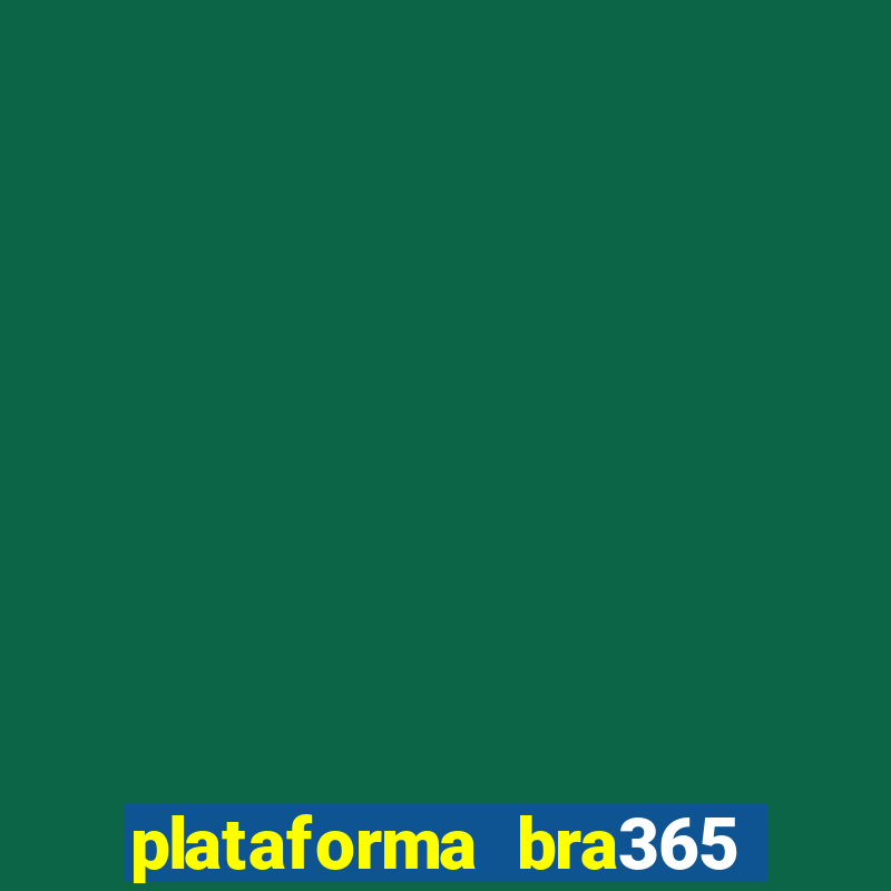 plataforma bra365 茅 confi谩vel