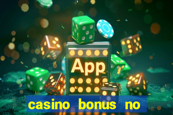 casino bonus no deposit code