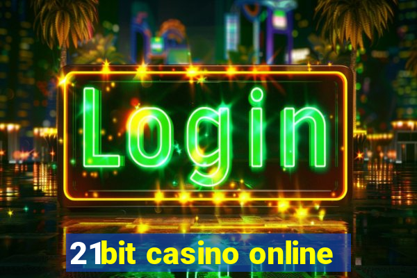 21bit casino online