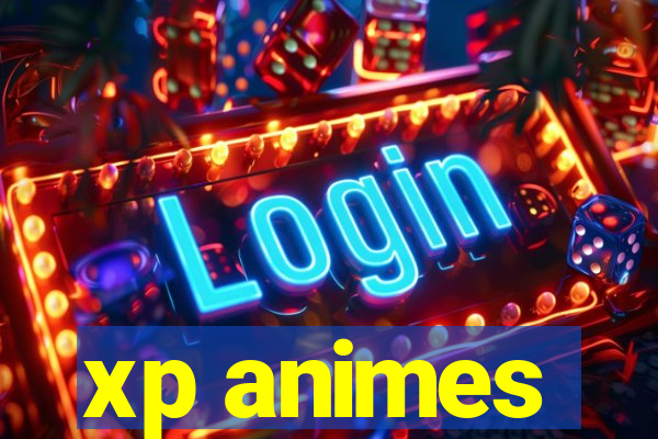 xp animes