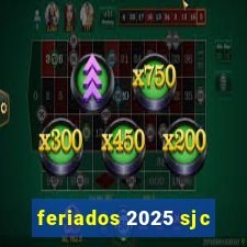 feriados 2025 sjc