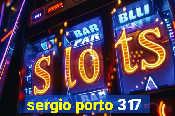 sergio porto 317