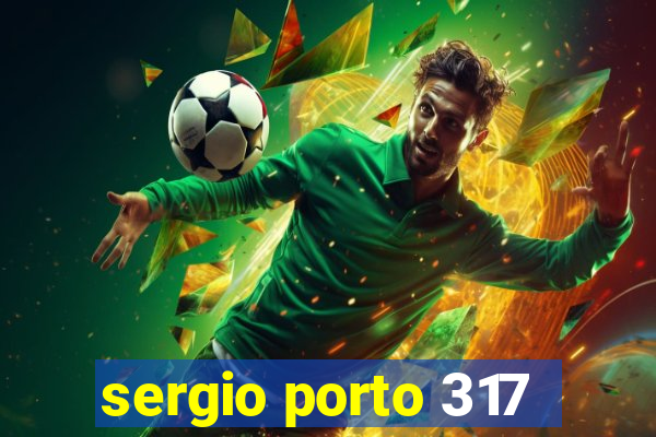 sergio porto 317