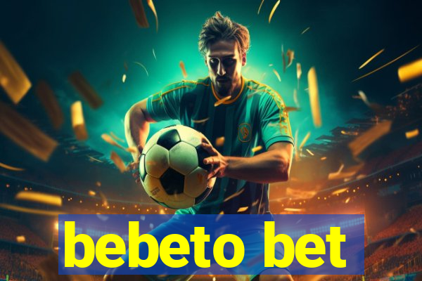 bebeto bet