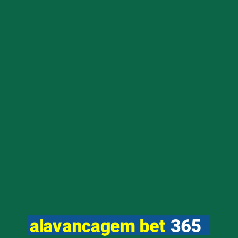 alavancagem bet 365