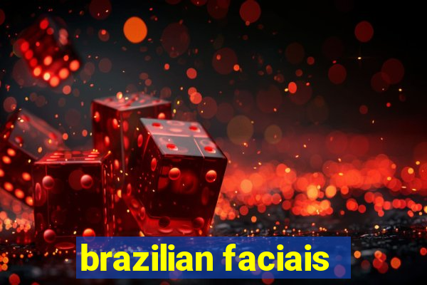 brazilian faciais