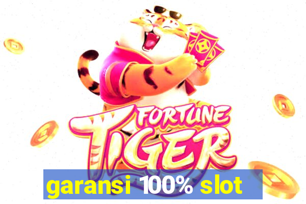 garansi 100% slot