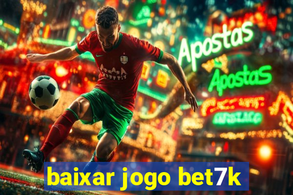 baixar jogo bet7k