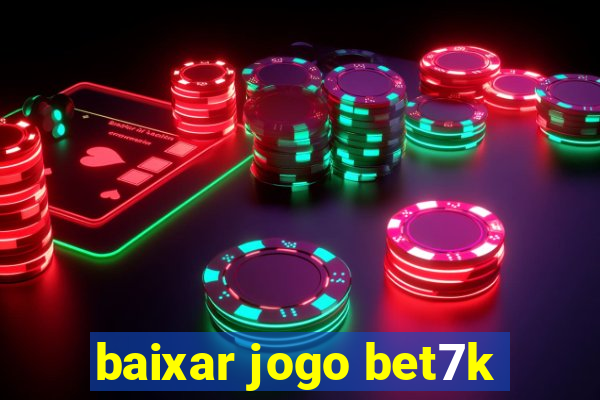 baixar jogo bet7k