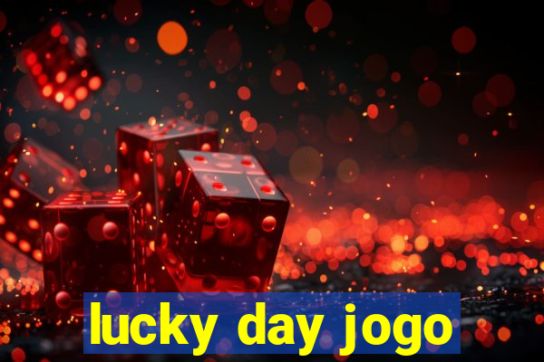 lucky day jogo