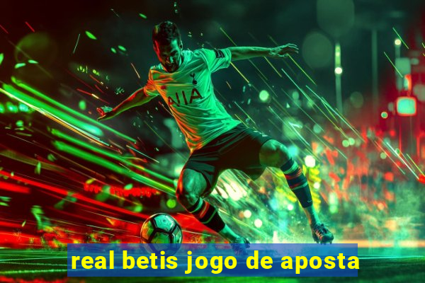 real betis jogo de aposta