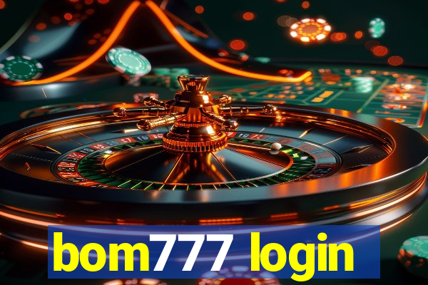 bom777 login