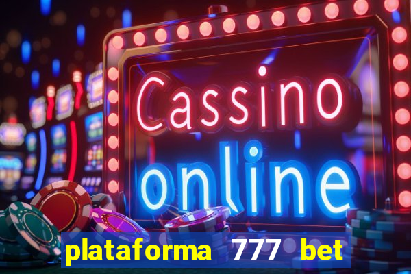 plataforma 777 bet 茅 confi谩vel