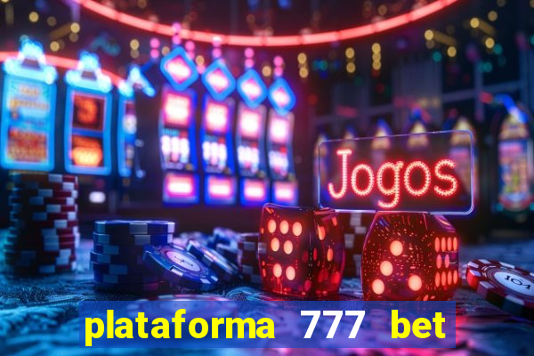 plataforma 777 bet 茅 confi谩vel