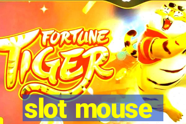 slot mouse