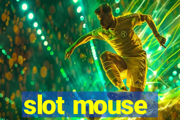 slot mouse