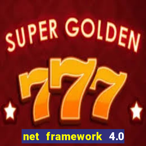 net framework 4.0 v 30319