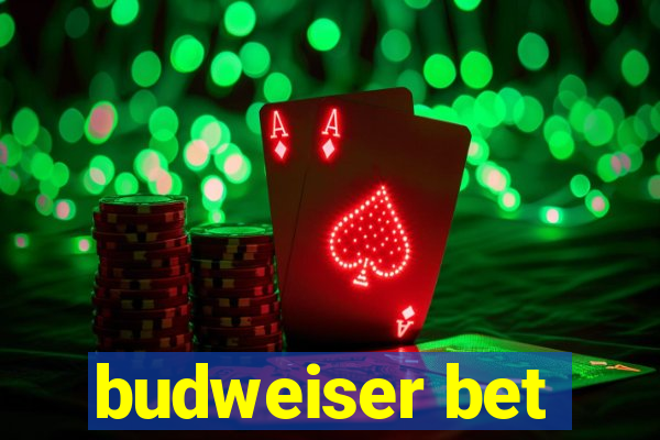 budweiser bet