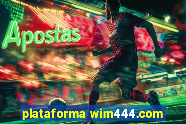 plataforma wim444.com