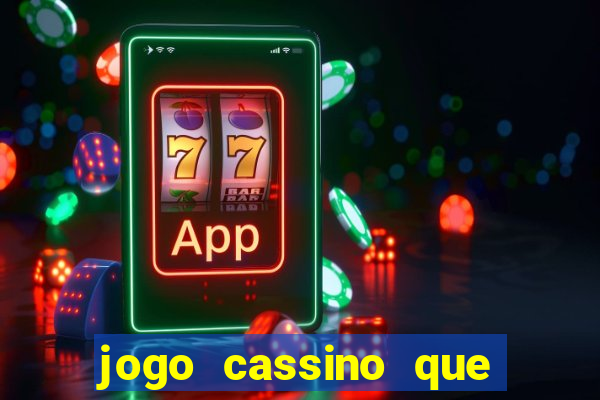 jogo cassino que ganha dinheiro