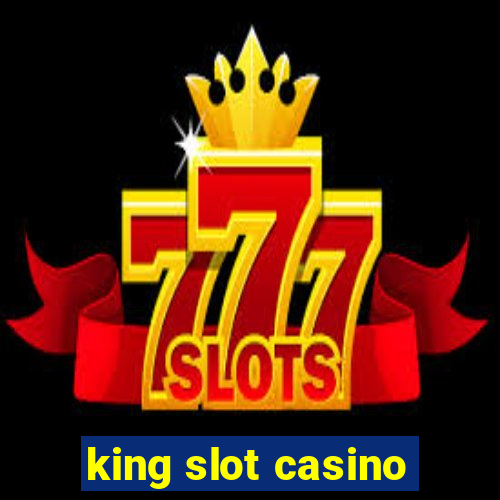 king slot casino