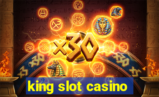 king slot casino