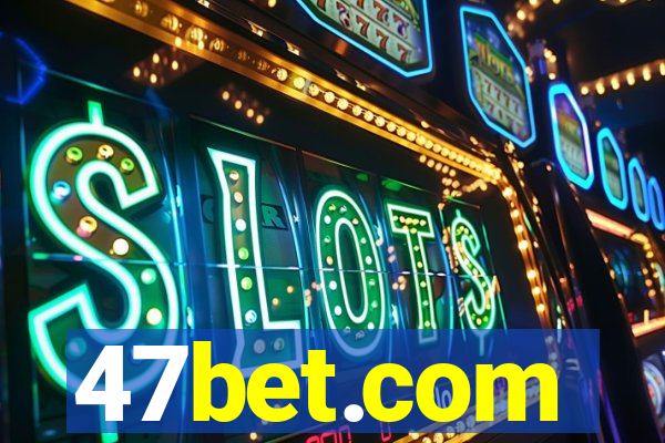 47bet.com