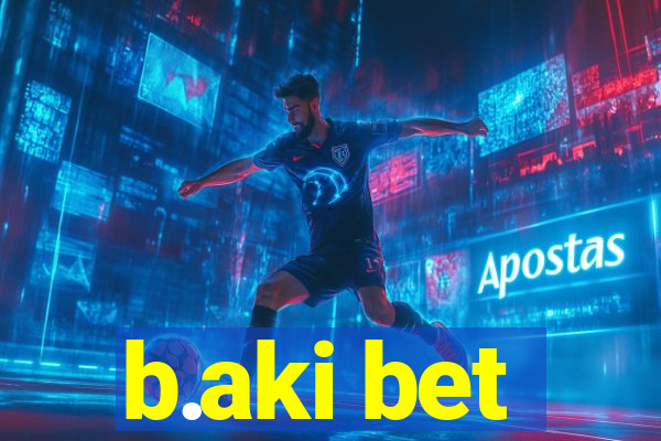 b.aki bet