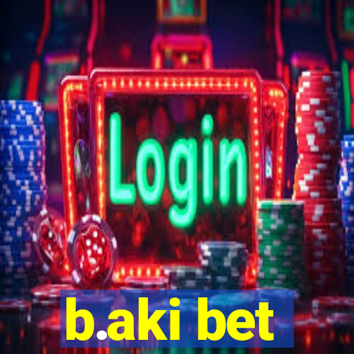 b.aki bet