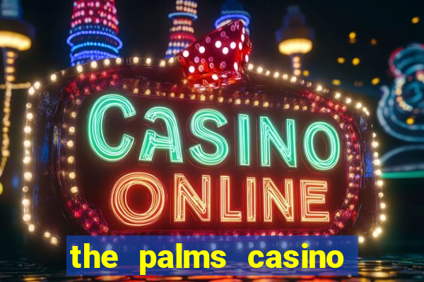 the palms casino las vegas nv