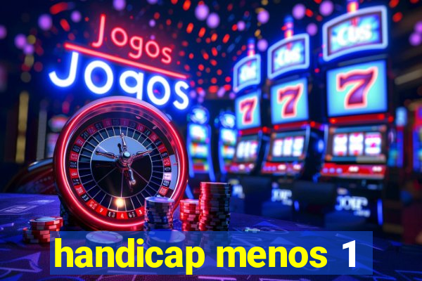 handicap menos 1