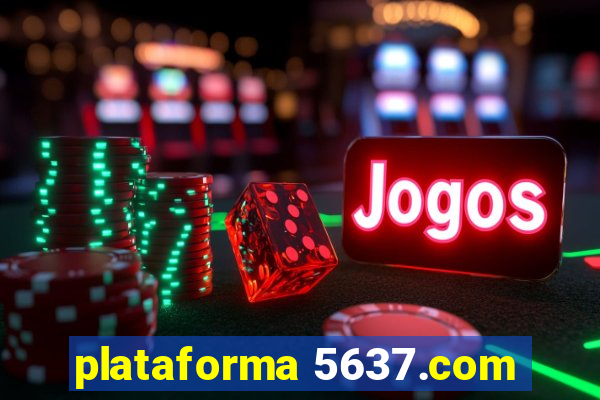 plataforma 5637.com