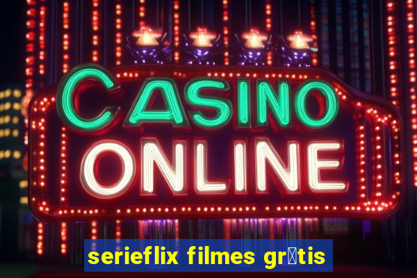 serieflix filmes gr谩tis