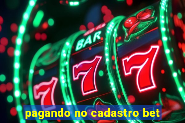 pagando no cadastro bet