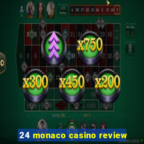 24 monaco casino review