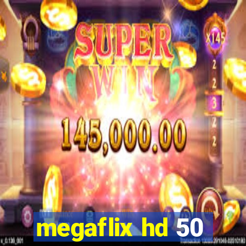 megaflix hd 50