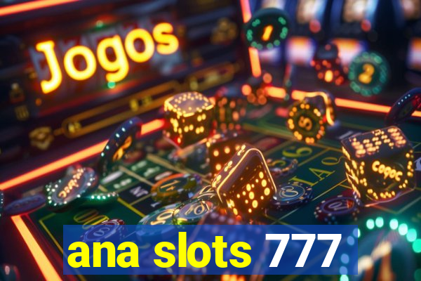 ana slots 777